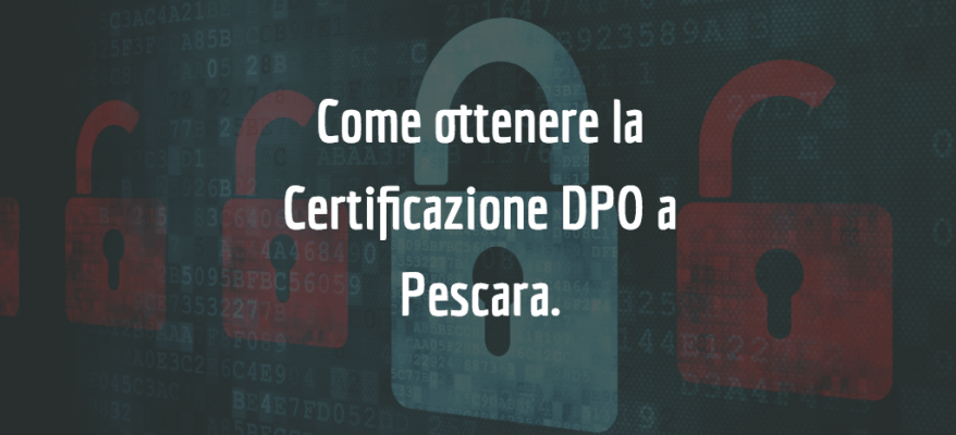 Ottenere una certificazione DPO a Pescara: come fare e dove studiare.